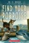 [A Dog's Porpoise 02] • Find Your Porpoise